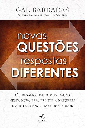 Novas Questoes, Respostas Diferentes: os Desafios da Comunicacao Nesta Nova