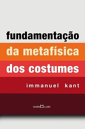 Fundamentacao da Metafisica dos Costumes