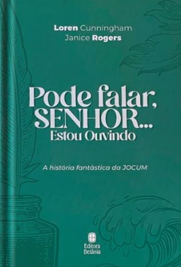 Pode Falar, Senhor... Estou Ouvindo: a Historia Fantastica da Jocum