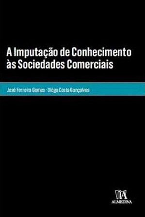 Imputacao de Conhecimento as Sociedades Comerciais, A