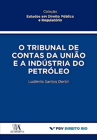 Tribunal Contas da Uniao e a Industria Petroleo