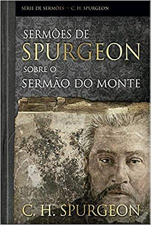 Sermões de Spurgeon sobre o Sermão do Monte