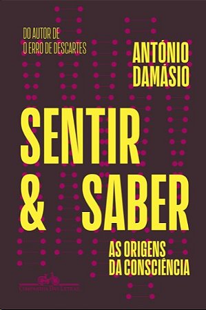 Sentir e Saber: as Origens da Consciencia