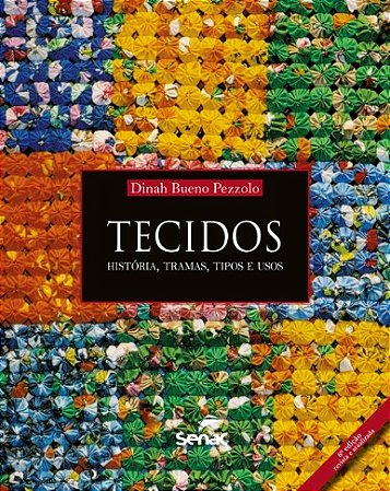 Tecidos: Historia, Tramas, Tipos e Usos