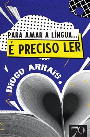 Para Amar a Lingua... e Preciso Ler!