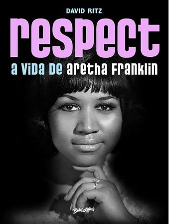Respect: a Vida de Aretha Franklin