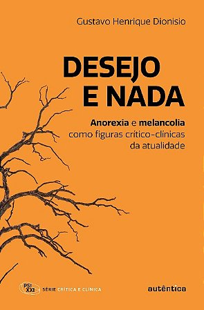 Desejo e Nada: Anorexia e Melancolia Como Figuras Critico-clinicas da Atual