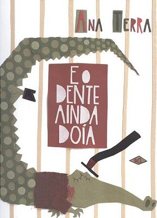 O Dente Ainda Doia, E