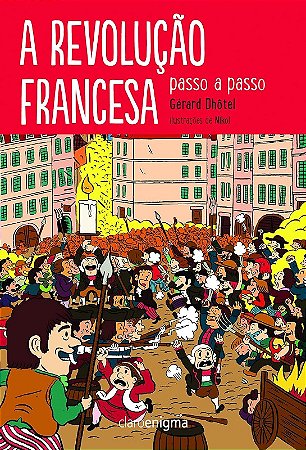 Revolucao Francesa, a - Passo a Passo