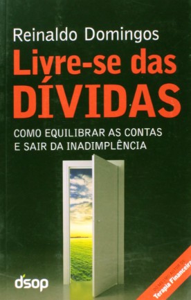 Livre-se das Dividas: Como Equilibrar as Contas e Sair da Inadimplencia