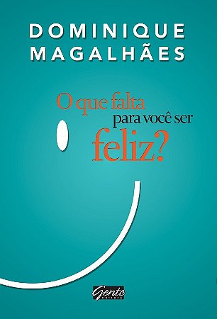 Que Falta para Voce Ser Feliz , O