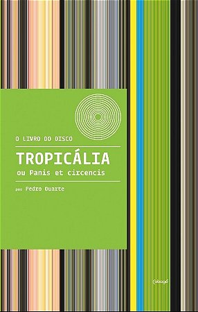 Tropicalia Ou Panis Et Circencis