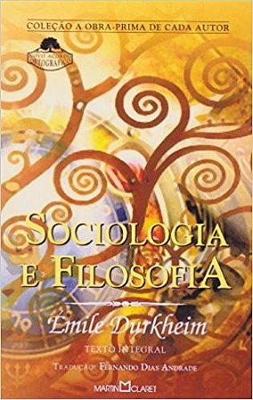 Sociologia e Filosofia - Col. a Obra-prima de Cada Autor
