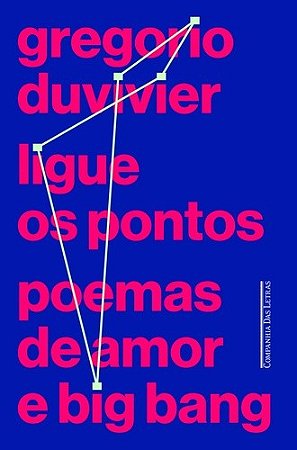 Ligue os Pontos - Poemas de Amor e Big Bang