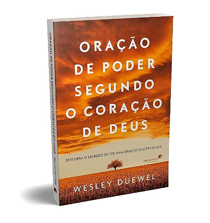 Oracao de Poder Segundo o Coracao de Deus - Descubra o Segredo de Ter Uma O