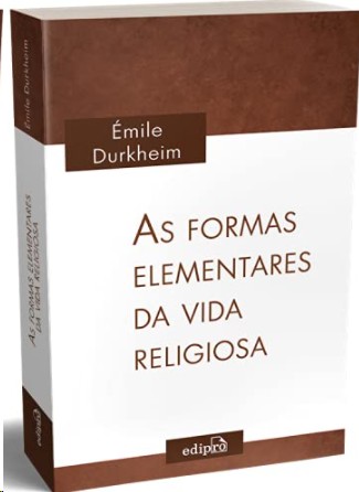 Formas Elementares da Vida Religiosa, As: o Sistema Totemico na Australia