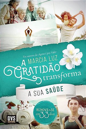 Gratidao Transforma Sua Saude, A