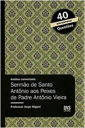 Analise Comentada - Sermao de Santo Antonio Aos Peixes de Padre Antonio Vie