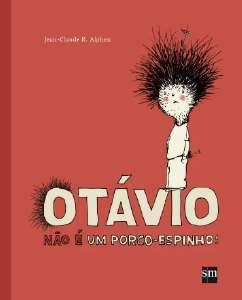 Otavio Nao e Um Porco-espinho!