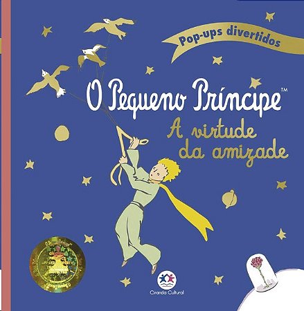 Pequeno Principe, O: a Virtude da Amizade
