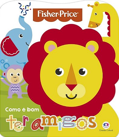 Fisher-price - Como e Bom Ter Amigos