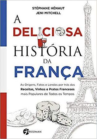 Deliciosa Historia da Franca, A