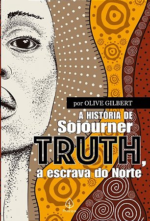 Historia de Sojourner Truth, a Escrava do Norte, A