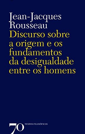 Discurso sobre a Origem e os Fundamentos da Desigualdade entre os Homens