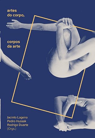 Artes do Corpo, Corpos da Arte