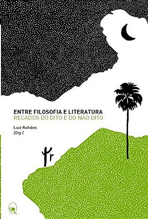 Entre Filosofia e Literatura: Recados do Dito e do Nao Dito