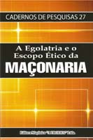 Egolatria e o Escopo Etico da Maconaria, A