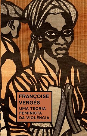 Teoria Feminista da Violencia, Uma: por Uma Politica Antirracista da Protec