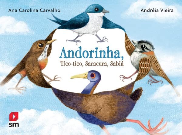 Andorinha, Tico-tico, Saracura, Sabia
