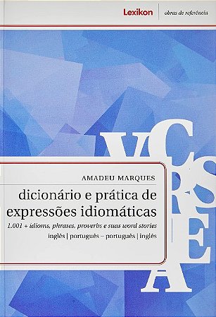 Dicionario e Pratica de Expressoes Idiomaticas