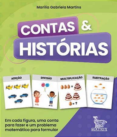 Contas & Historias: em Cada Figura, Uma Conta para Fazer e Um Problema Mate