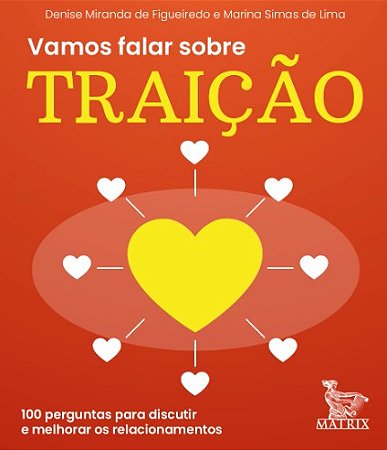 Vamos Falar sobre Traicao: 100 Perguntas para Discutir e Melhorar os Relaci