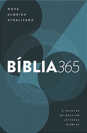 Biblia 365: a Palavra de Deus em Leituras Diarias; Nova Almeida Atualizada