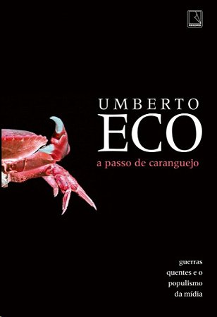 Passo de Caranguejo, A: Guerras Quentes e o Populismo da Midia