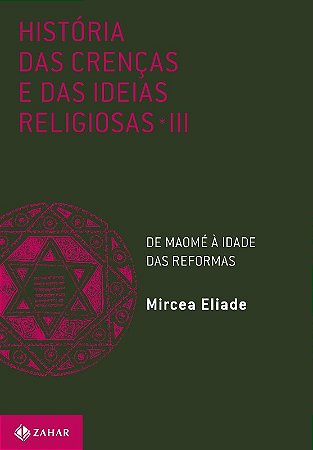 Historia das Crencas e das Ideias Religiosas - de Maome a Idade das Reforma