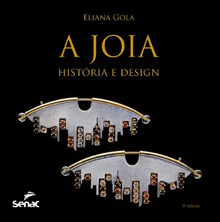 Joia, A: Historia e Design