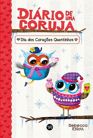 Diario de Uma Coruja 5: Dia dos Coracoes Quentinho