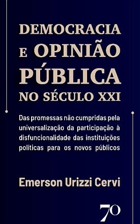 Democracia e Opiniao Publica no Seculo Xxi - das Promessas Nao Cumpridas pe