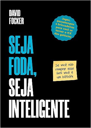 Seja Foda, Seja Inteligente!