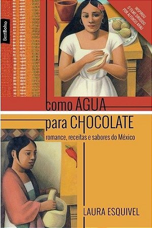 Como Agua para Chocolate: Romance, Receitas e Sabores do Mexico