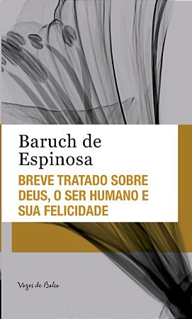 Breve Tratado sobre Deus, o Ser Humano e Sua Felicidade - Ed. Bolso
