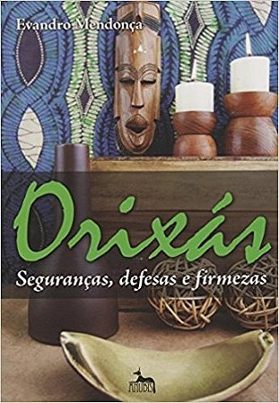 Orixas - Segurancas, Defesas e Firmezas