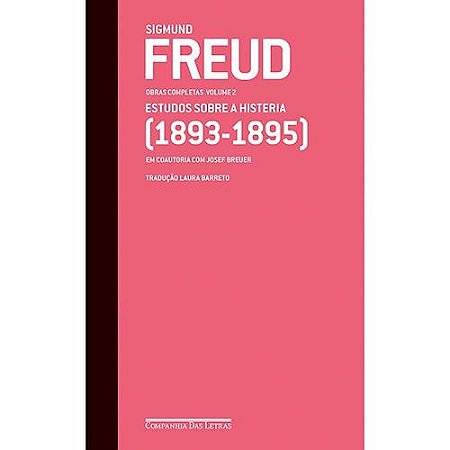 Freud - Estudos sobre a Histeria (1893-1895) - Obras Completas - Vol. 2