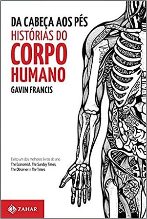 Da Cabeca Aos Pes: Historias do Corpo Humano