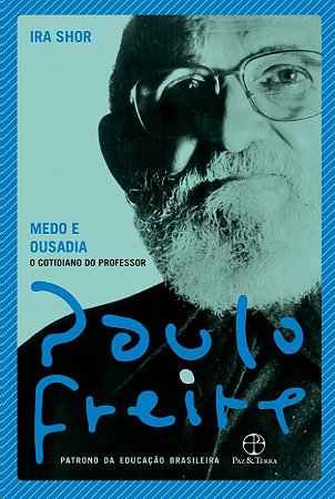 Medo e Ousadia: o Cotidiano do Professor