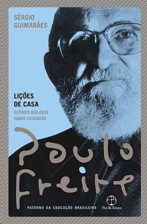 Licoes de Casa: Ultimos Dialogos sobre Educacao